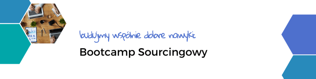 budujmy wspólnie nawyki dobrego sourcera - weź udział w bootcampie sourcingowym!
